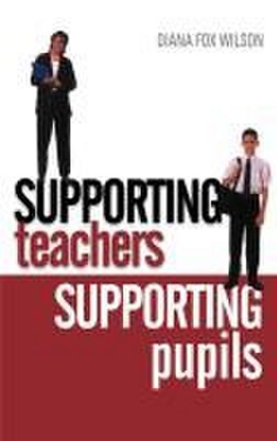 Supporting Teachers Supporting Pupils