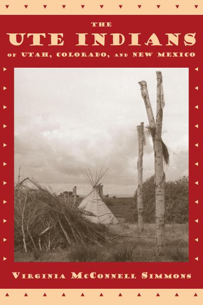 Ute Indians of Utah, Colorado, and New Mexico