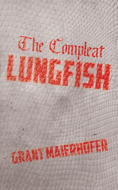 Maierhofer, G: Compleat Lungfish