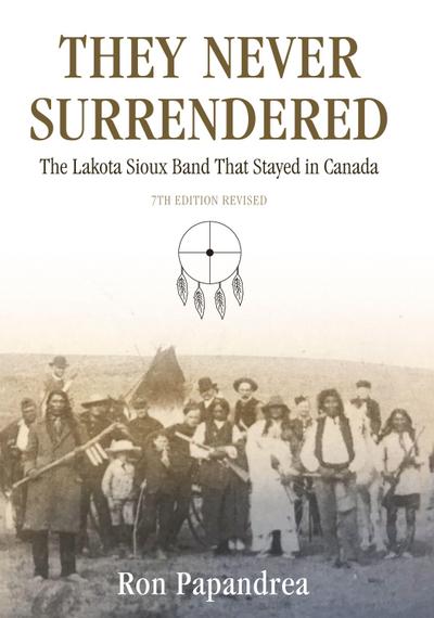 They Never Surrendered, The Lakota Sioux Band That Stayed in Canada
