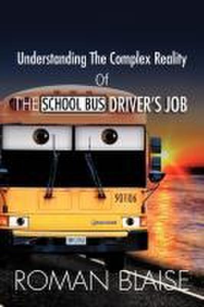 Understanding the Complex Reality of the School Bus Driver’s Job