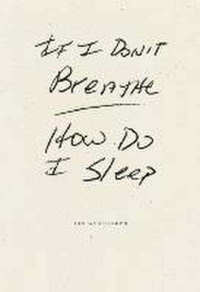If I Don’t Breathe How Do I Sleep