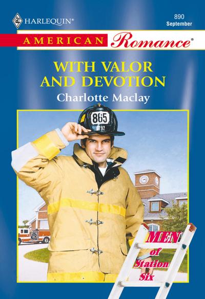 With Valor And Devotion (Mills & Boon American Romance)