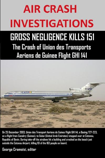 AIR CRASH INVESTIGATIONS, GROSS NEGLIGENCE KILLS 151, The Crash of Union des Transports Aeriens de Guinee Flight GHI 141
