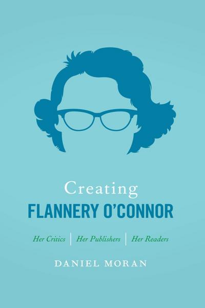 Creating Flannery O’Connor