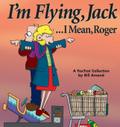 I’m Flying, Jack...I Mean, Roger