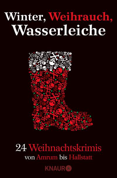 Winter, Weihrauch, Wasserleiche: 24 Weihnachtskrimis - Von Amrum bis Hallstatt