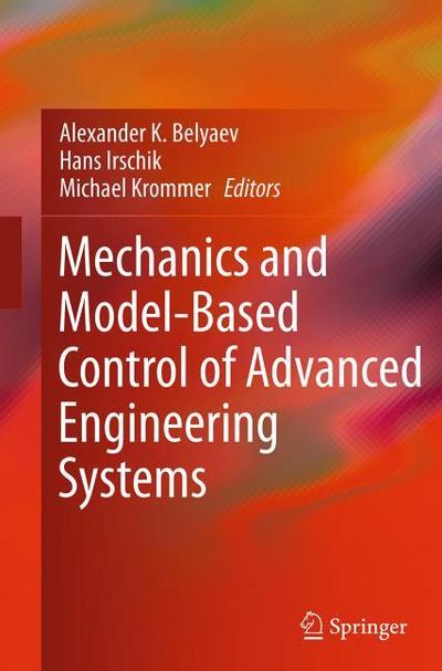 Mechanics and Model-Based Control of Advanced Engineering Systems