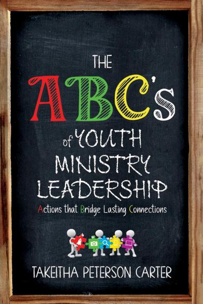 The ABC’s of Youth Ministry Leadership