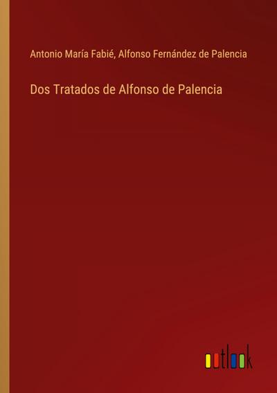 Dos Tratados de Alfonso de Palencia