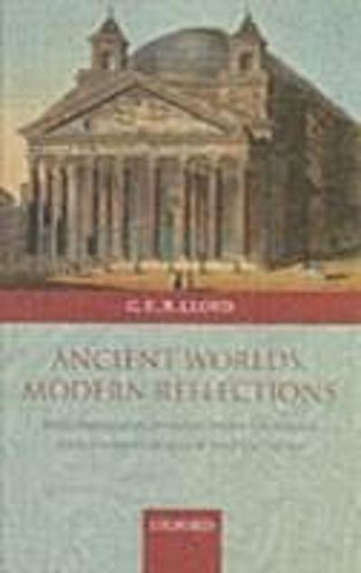 Ancient Worlds, Modern Reflections