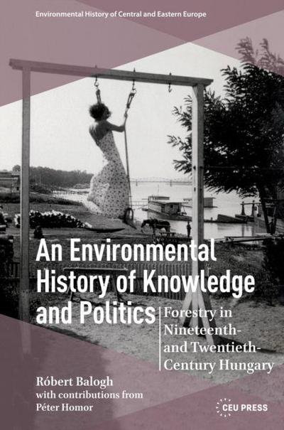An Environmental History of Knowledge and Politics