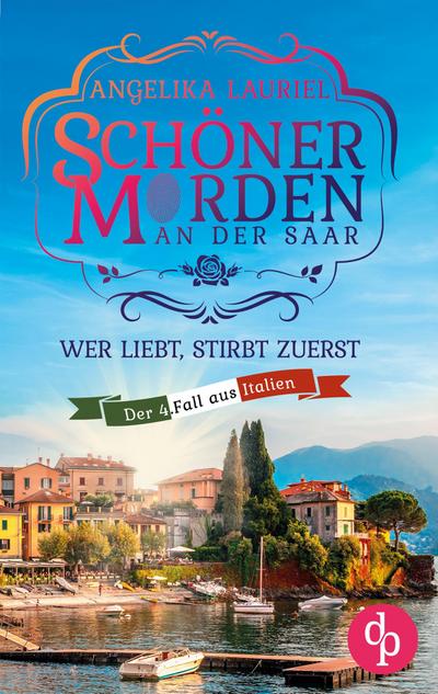 Wer liebt, stirbt zuerst | Ein charmanter Kleinstadt-Krimi