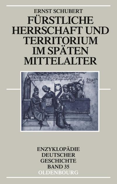 Fürstliche Herrschaft und Territorium im späten Mittelalter