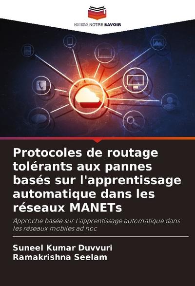 Protocoles de routage tolérants aux pannes basés sur l’apprentissage automatique dans les réseaux MANETs