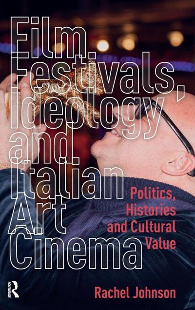 Film Festivals, Ideology and Italian Art Cinema