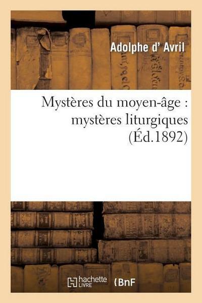 Mystères Du Moyen-Âge: Mystères Liturgiques