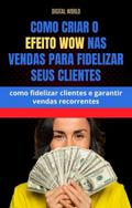 Como criar o Efeito WOW nas vendas para fidelizar seus clientes