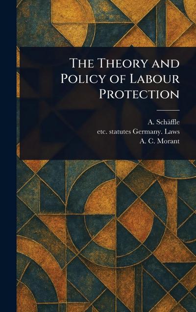 The Theory and Policy of Labour Protection