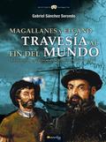 Magallanes y Elcano: Travesía al fin del mundo