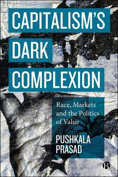 Capitalism’s Dark Complexion