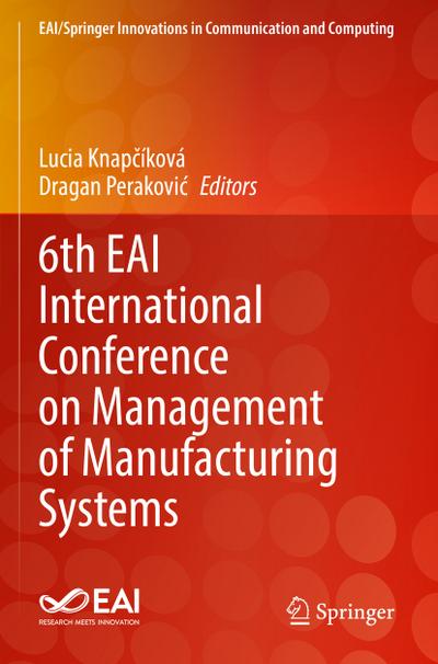 6th EAI International Conference on Management of Manufacturing Systems