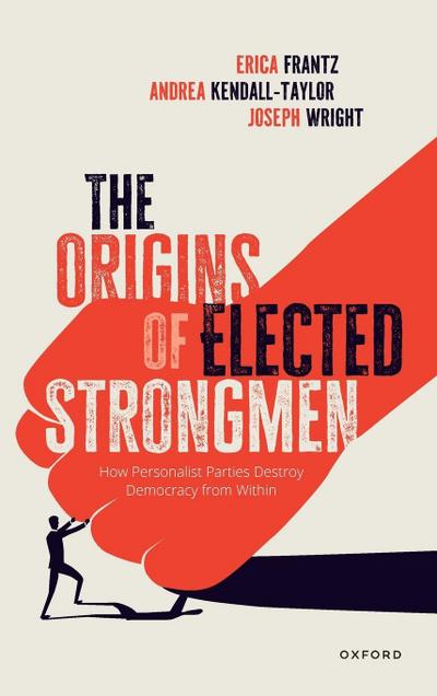 Origins of Elected Strongmen