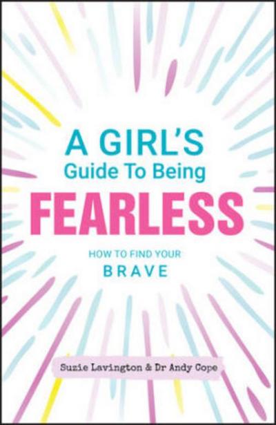 A Girl’s Guide to Being Fearless