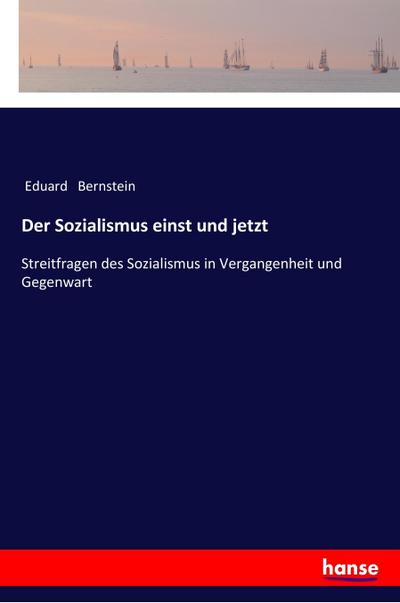Der Sozialismus einst und jetzt - Eduard Bernstein