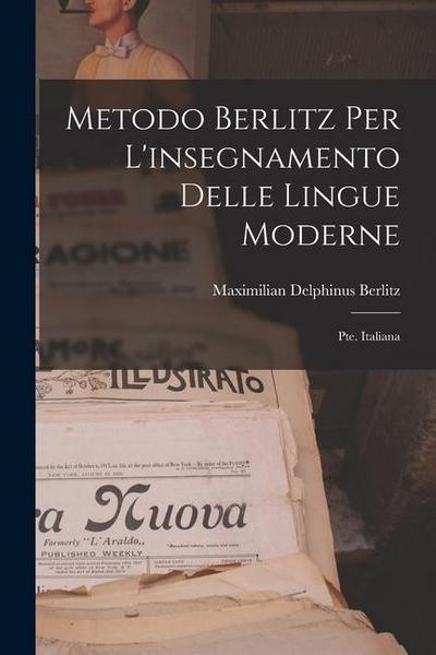Metodo Berlitz Per L’insegnamento Delle Lingue Moderne: Pte. Italiana