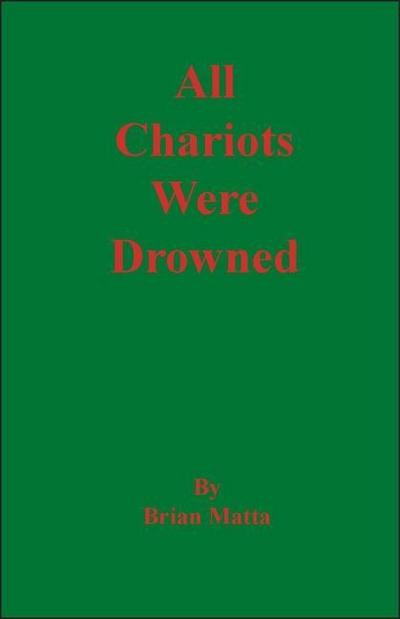 All Chariots Were Drowned