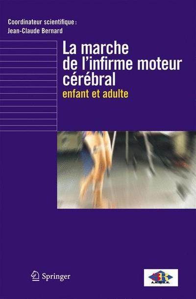 La marche de l’infirme moteur cérébral enfant et adulte