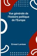 Vue générale de l’histoire politique de l’Europe