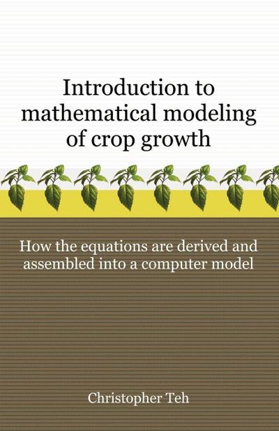 Introduction to Mathematical Modeling of Crop Growth