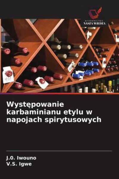 Wyst¿powanie karbaminianu etylu w napojach spirytusowych