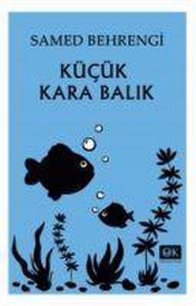 Behrengi, S: Kücük Kara Balik