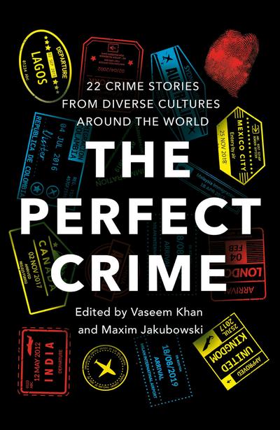 The Perfect Crime: A diverse collection of gripping crime stories for 2022 from bestselling thriller writers including Oyinkan Braithwaite, Abir Mukherjee and Nadine Matheson