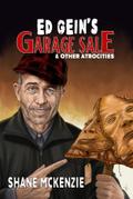 Ed Gein’s Garage Sale & Other Atrocities