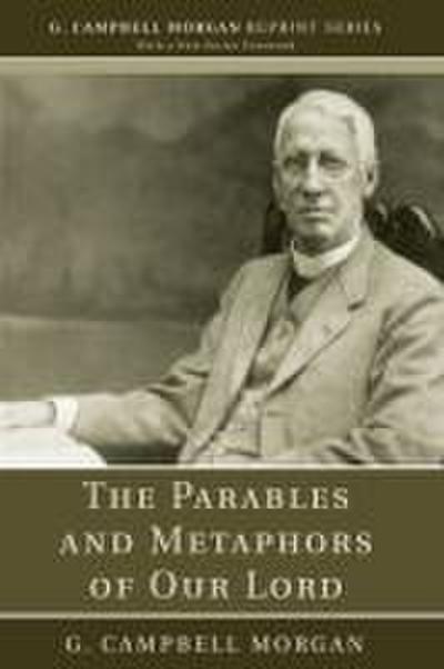 The Parables and Metaphors of Our Lord
