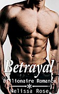 Betrayal (Bad Boy Billionaire Romance)