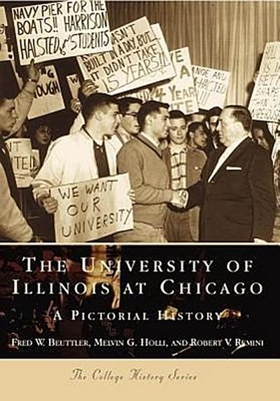 The University of Illinois at Chicago:: A Pictorial History