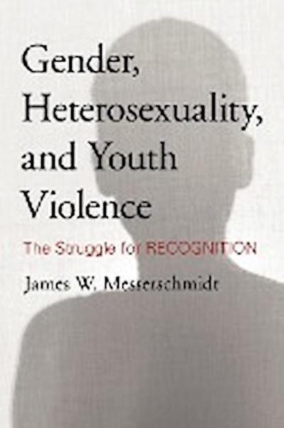 Gender, Heterosexuality, and Youth Violence