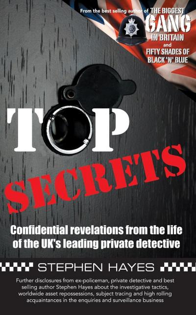 Top Secrets - Confidential Revelations from the Life of the UK’s Leading Private Detective