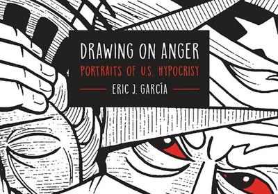 Drawing on Anger: Portraits of U.S. Hypocrisy