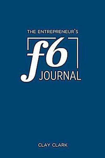 The Entrepreneur’s F6 Journal