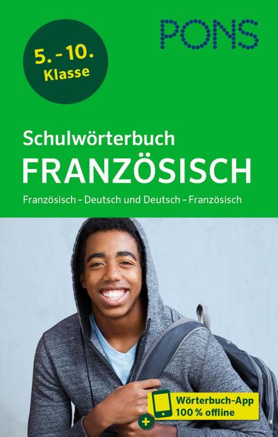 PONS Schulwörterbuch Französisch: Französisch - Deutsch und Deutsch - Französisch mit Wörterbuch-App