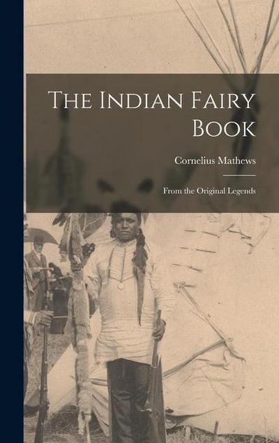 The Indian Fairy Book: From the Original Legends