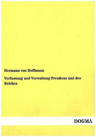 Verfassung und Verwaltung Preußens und des Reiches