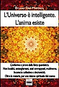 L’universo è intelligente. L’anima esiste