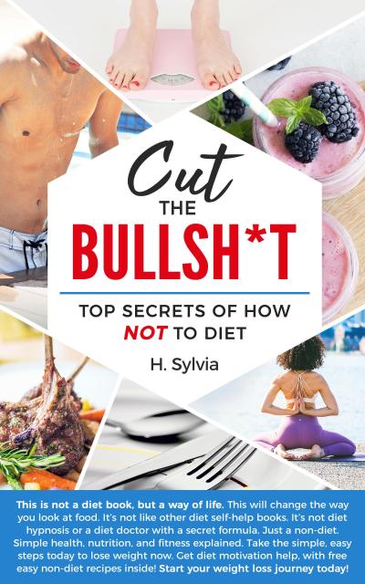 Cut the Bull Top Secrets of how not to Diet